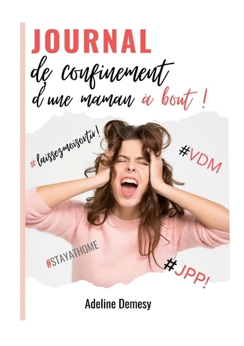 Adeline Demesy - Journal de confinement d'une maman à bout !.