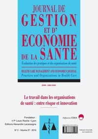 Jérôme Wittwer - Journal de gestion et d'économie de la santé Volume 37 N° 2/2019 : Le travail dans les organisations de santé - Entre risque et innovation.