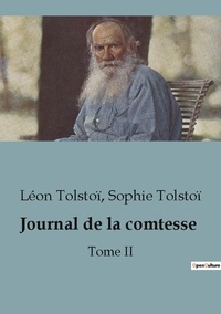 Sophie Tolstoï et Léon Tolstoï - Biographies et mémoires  : Journal de la comtesse - Tome II.