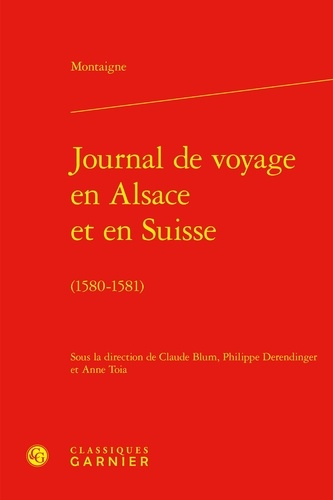 Journal de voyage en Alsace et en Suisse (1580-1581)