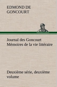 Edmond de Goncourt - Journal des Goncourt (Deuxième série, deuxième volume) Mémoires de la vie littéraire.