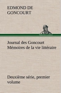 Edmond de Goncourt - Journal des Goncourt (Deuxième série, premier volume) Mémoires de la vie littéraire.
