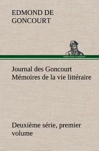 Journal des Goncourt (Deuxième série, premier volume) Mémoires de la vie littéraire
