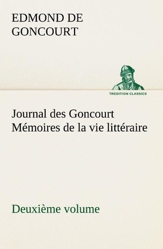 Edmond de Goncourt - Journal des Goncourt  (Deuxième volume) Mémoires de la vie littéraire.