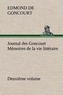 Edmond de Goncourt - Journal des Goncourt  (Deuxième volume) Mémoires de la vie littéraire.