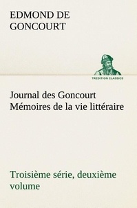 Edmond de Goncourt - Journal des Goncourt (Troisième série, deuxième volume) Mémoires de la vie littéraire.