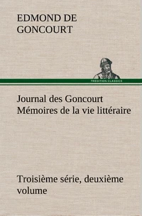 Journal des Goncourt (Troisième série, deuxième volume) Mémoires de la vie littéraire