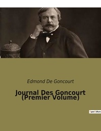 Edmond de Goncourt - Journal Des Goncourt - Tome 1.