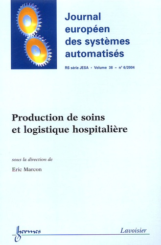 Eric Marcon - Journal européen des systèmes automatisés Volume 38 N° 6, 2004 : Production de soins et logistique hospitalière.