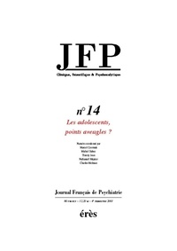 Collectif - Journal Français de Psychiatrie N° 14 : Les adolescents, points aveugles ?.