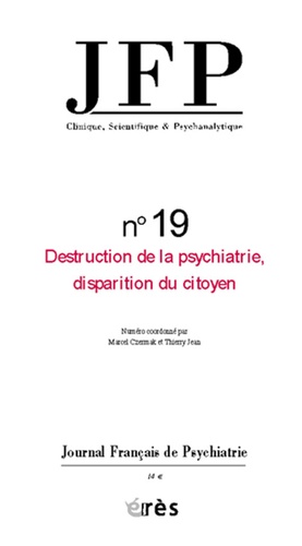  Collectif - Journal Français de Psychiatrie N° 19 : Destruction de la psychiatrie, disparition du citoyen.