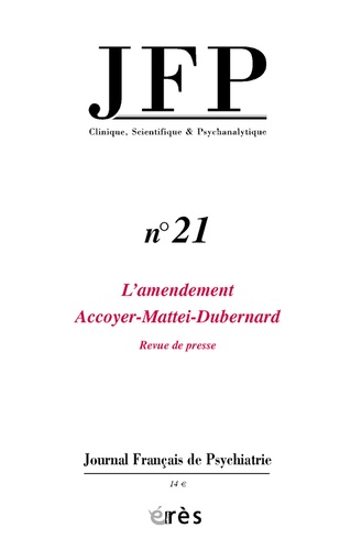  Collectif - Journal Français de Psychiatrie N° 21 : L'amendement Accoyer-Mattei-Dubernard - Revue de presse.