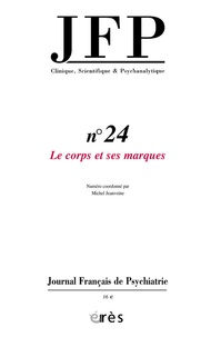 Michel Jeanvoine - Journal Français de Psychiatrie N° 24 : Le corps et ses marques.