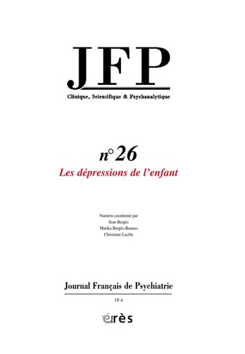 Jean Bergès et Marika Bergès-Bounes - Journal Français de Psychiatrie N° 26 : Les dépressions de l'enfant.