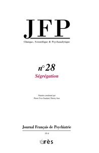 Pierre-Yves Gaudard et Thierry Jean - Journal Français de Psychiatrie N° 28 : Ségrégation.