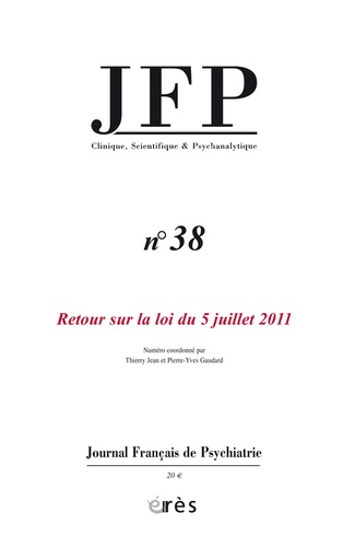Thierry Jean et Pierre-Yves Gaudard - Journal Français de Psychiatrie N° 38 : Retour sur la loi du 5 juillet 2011.