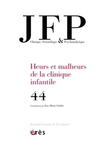 Eva-Marie Golder - Journal Français de Psychiatrie N° 44 : Heurs et malheurs de la clinique infantile.