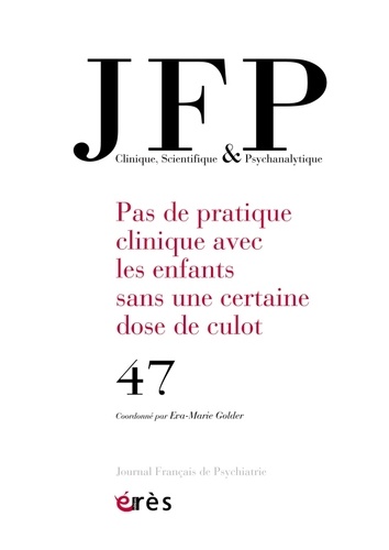  Collectif - Journal Français de Psychiatrie N° 47 : Pas de pratique sans une dose de culot.
