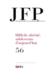 Difficile altérité, adolescents d'aujourd’hui