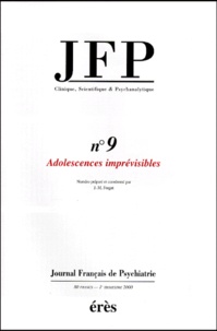  Collectif - Journal Français de Psychiatrie N° 9 : ADOLESCENCES IMPREVISIBLES.