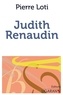 Pierre Loti - Judith Renaudin.
