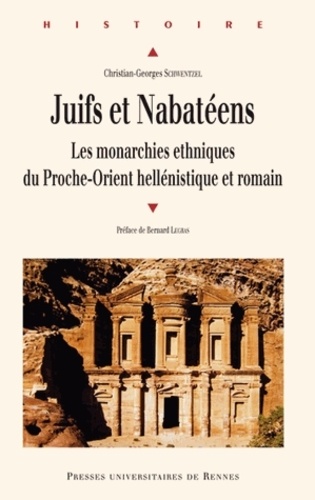Christian-Georges Schwentzel - Juifs et Nabatéens - Les monarchies ethniques du Proche-Orient hellénistique et romain.