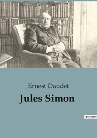 Ernest Daudet - Sociologie et Anthropologie  : Jules Simon.