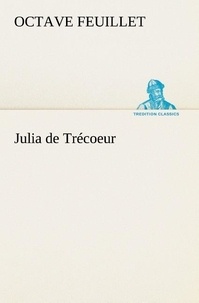 Octave Feuillet - Julia de Trécoeur.