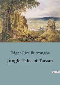 Burroughs edgar Rice - Jungle Tales of Tarzan.