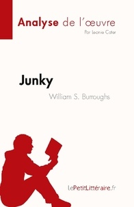 Cater Leonie - Junky de William S. Burroughs (Analyse de l'oeuvre) - Résumé complet et analyse détaillée de l'oeuvre.