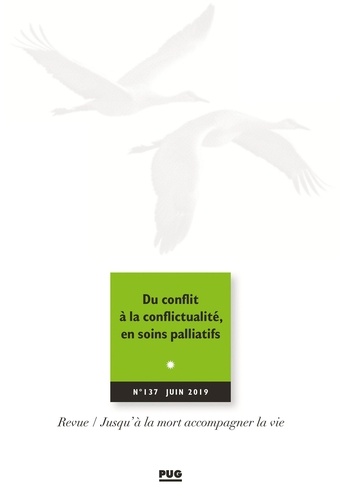 Eric Kiledjian - Jusqu'à la mort accompagner la vie N° 137, juin 2019 : Du conflit à la conflictualité en soins palliatifs.