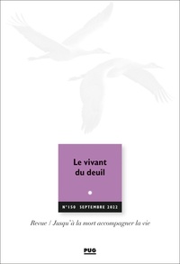 Eric Kiledjian - Jusqu'à la mort accompagner la vie N° 150, septembre 2022 : Le vivant du deuil.