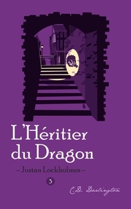 C.D. Darlington - Justan Lockholmes 3 : Justan Lockholmes - L'héritier du dragon.