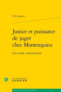 Till Hanisch - Justice et puissance de juger chez Montesquieu - Une étude contextualiste.