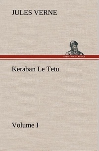 Jules Verne - Keraban Le Tetu, Volume I.