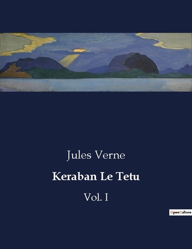 Jules Verne - Les classiques de la littérature  : Keraban Le Tetu - Vol. I.