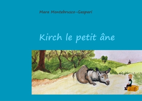 Mara Montebrusco-Gaspari - Kirch le petit âne.
