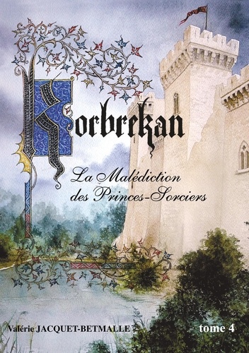Korbrekan - La malédiction des Princes-Sorciers Tome 4