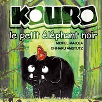 Michel Majola et Chiharu Amstutz - Kouro le petit éléphant noir.