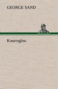George Sand - Kourroglou.