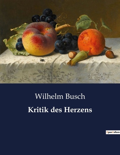 Wilhelm Busch - Kritik des Herzens.