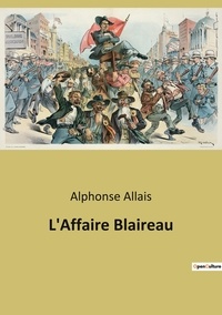 Alphonse Allais - L'Affaire Blaireau.