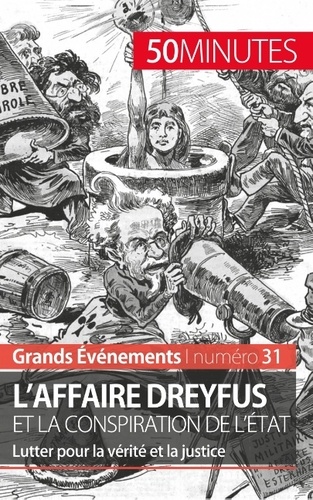 L'affaire Dreyfus et la conspiration de l'Etat. Lutter pour la vérité et la justice