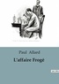 Paul Allard - L'affaire Frogé.