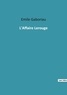 Emile Gaboriau - Les classiques de la littérature  : L affaire lerouge.