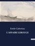 Emile Gaboriau - Les classiques de la littérature  : L'affaire lerouge - ..