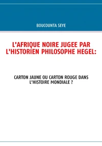 L'Afrique noire jugée par l'historien philosophe Hegel