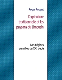 L’agriculture traditionnelle et les paysans du Limousin