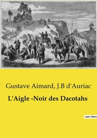 L'Aigle ­Noir des Dacotahs