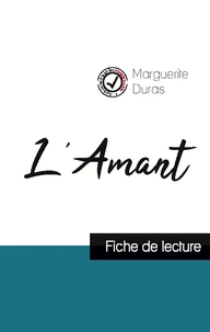 L'Amant de Marguerite Duras (fiche de lecture et analyse complète de l'oeuvre)
